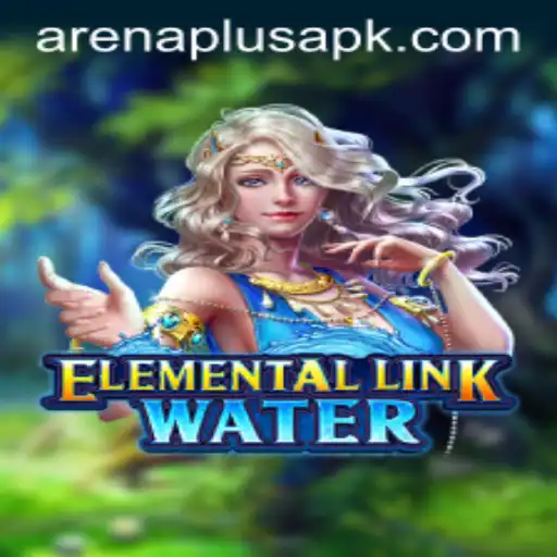Exploring ElementalLinkWater: Unleashing the Power of Water in Arenaplus