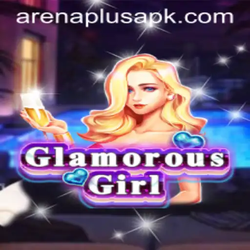 GlamorousGirl: A Dive into the Fantasy ArenaPlus Experience