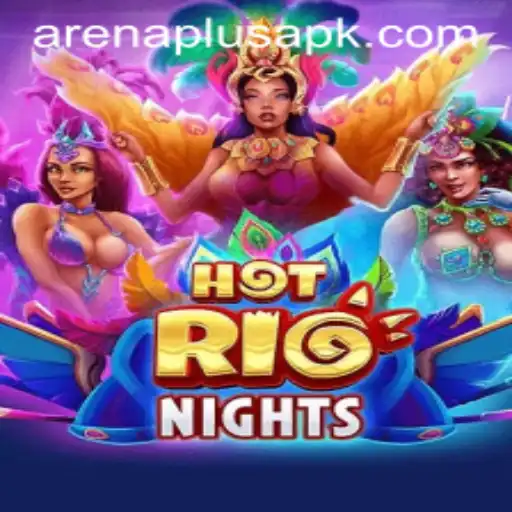 HotRioNights: An Adventure in the Arenaplus