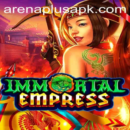 ImmortalEmpress: A New Era of Strategy Gaming with ArenaPlus