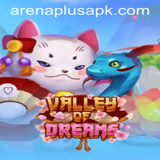 Discover the Enchanting World of ValleyofDreams: A Comprehensive Guide to Arenaplus